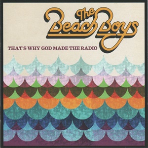 Beach Boys (The) - That's Why God Made The Radio