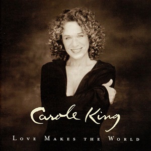 Carole King - Love Makes The World