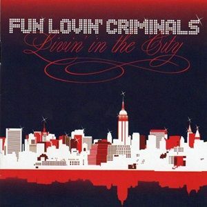 Fun Lovin' Criminals - Livin' In The City