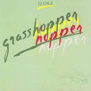 J. J. Cale - Grasshopper