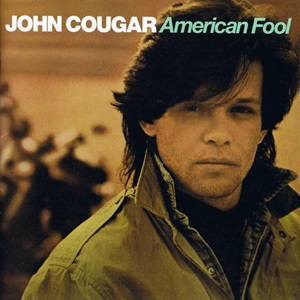 John Cougar - Ameriacan Fool
