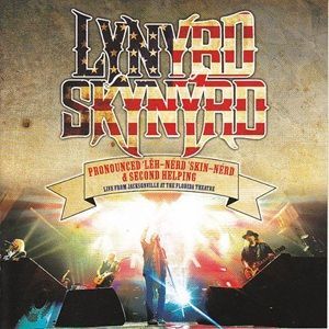 Lynyrd Skynyrd - Pronounced 'Lĕh-'nérd 'Skin-'nérd & Second Helping Live From Jacksonville At The Florida Theatre