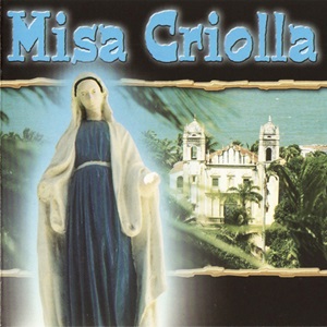 Misa Criolla - Latin American Songs - Latin American Choir-Music - Diverse Artiesten
