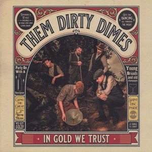 Them Dirty Dimes - In Gold We Trust