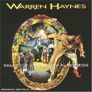 Warren Haynes (Gov't Mule) - Tales Of Ordinary Madness