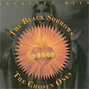 Black Sorrows (The) - The Chosen Ones
