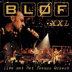 Bløf - XXL (Live Met Het Zeeuws Orkest)