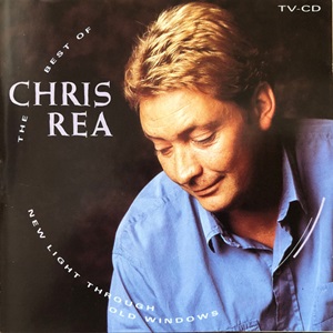 Chris Rea - New Light Through Old Windows (The Best Of Chris Rea)