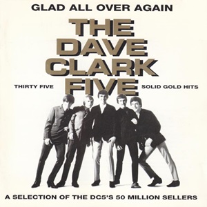 Dave Clark Five (The) - Glad All Over Again