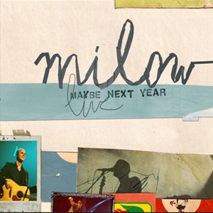 Milow - Maybe Next Year