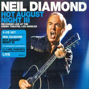 Neil Diamond - Hot August Night III