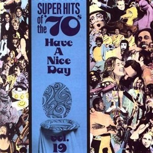 Super Hits Of The '70s - Have A Nice Day, Vol. 19 - Diverse Artiesten