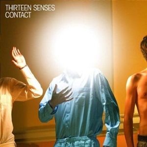 Thirteen Senses - Contact