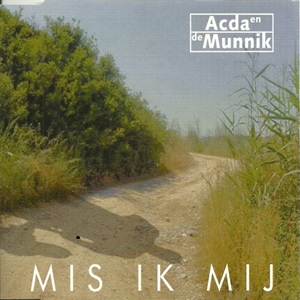 Acda en de Munnik - Mis Ik Mij (Enhanced Cd-Single)