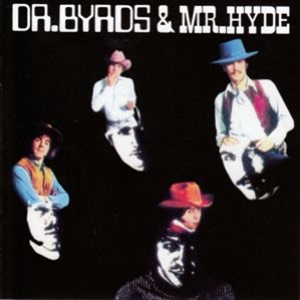 Byrds (The) - Dr. Byrds and Mr. Hyde