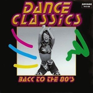 Dance Classics - Back To The 80's - Diverse Artiesten