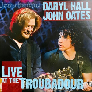 Daryl Hall & John Oates - Live At The Troubadour