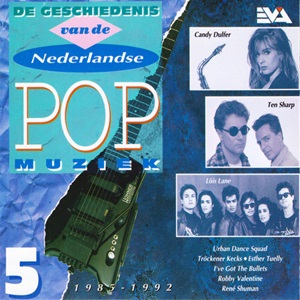 De Geschiedenis Van De Nederlandse Pop Muziek - Deel 5 - 1985-1992 - Diverse Artiesten