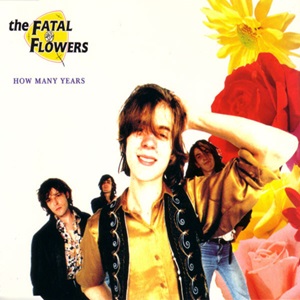 Fatal Flowers (The) - How Many Years
