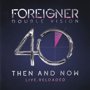 Foreigner - Double Vision: Then and Now (Live Recorded)