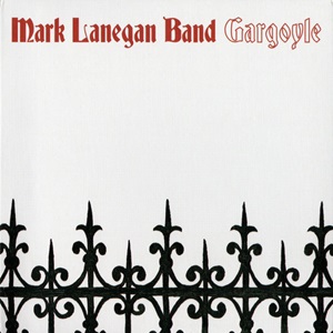 Mark Lanegan Band - Gargoyle