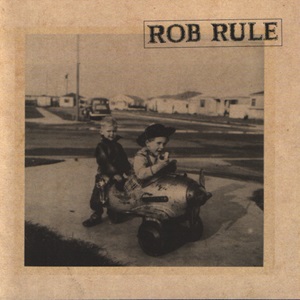 Rob Rule - Rob Rule