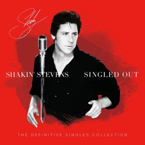 Shakin' Stevens - Singled Out - The Definitive Singles Collection