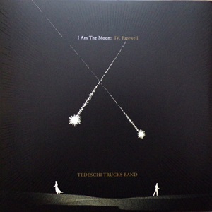 Tedeschi Trucks Band - I Am The Moon - IV. Farewell