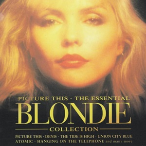Blondie - Picture This - The Essential Blondie Collection