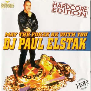 DJ Paul Elstak - May The Forze Be With You (Hardcore Edition)