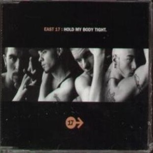 East 17 - Hold My Body Tight