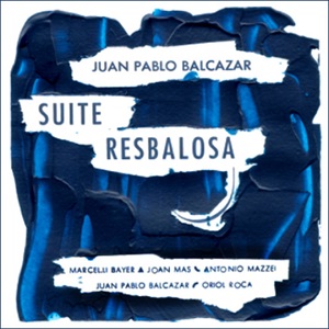 Juan Pablo Balcazar - Suite Resbalosa