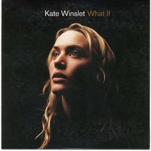 Kate Winslet - What If