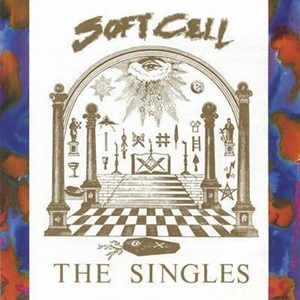 Soft Cell - The Singles