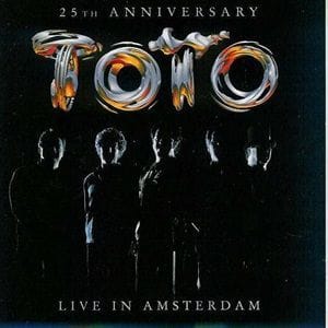 Toto - 25th Anniversary - Live In Amsterdam