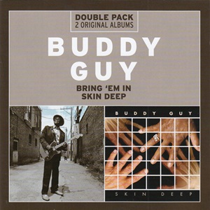 Buddy Guy - Bring 'Em In / Skin Deep 2CD