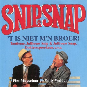 Snip & Snap - 't Is Niet M'n Broer!