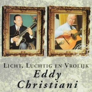 Eddy Christiani - Licht, Luchtig En Vrolijk