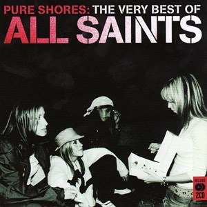 All Saints - Pure Shores - The Very Best Of