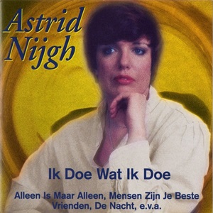Astrid Nijgh - Ik Doe Wat Ik Doe
