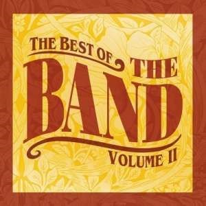 Band (The) - The Best Of The Band Volume II