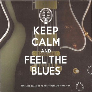 Keep Calm And Feel The Blues - Diverse Artiesten