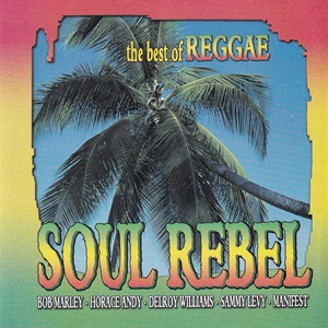 Soul Rebel (The Best Of Reggae) - Diverse Artiesten