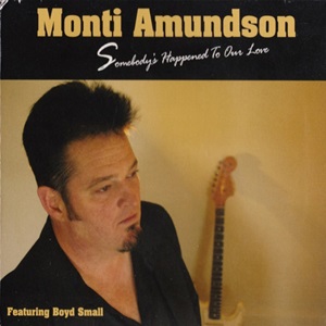 Monti Amundson - Somebody's Happened To Our Love