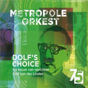 Metropole Orkest - Dolf's Choice - De Keuze Van Oprichter Dolf Van Der Linden
