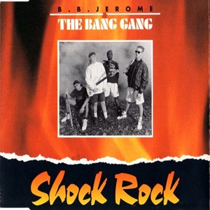 B. B. Jerome & The Bang Gang - Shock Rock