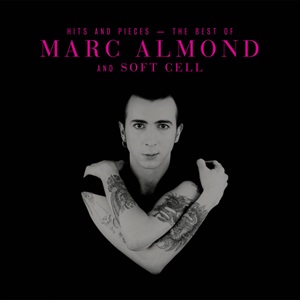 Marc Almond / Soft Cell - Hits And Pieces - The Best Of Marc Almond And Soft Cell