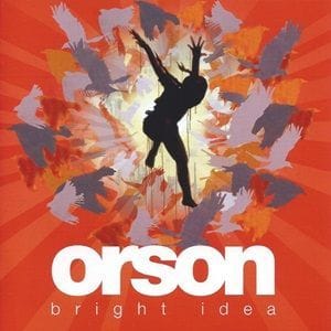 Orson - Bright Idea