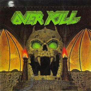 Overkill - The Years Of Decay