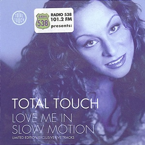 Total Touch - Love Me In Slow Motion